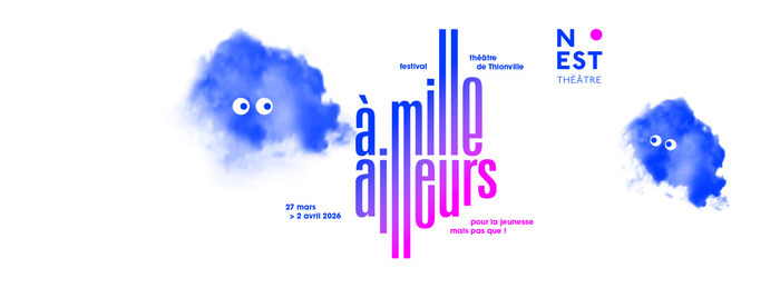 À Mille Ailleurs, Théâtre de Thionville, Thionville