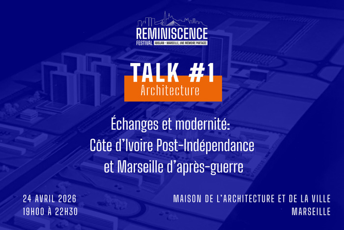 Abidjan – Marseille, une mémoire partagée, Maison de l&rsquo;architecture et de la ville PACA (MAV PACA), Marseille