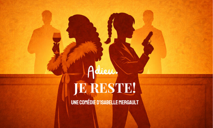 Adieu je reste!, Théâtre des Grottes, Genève