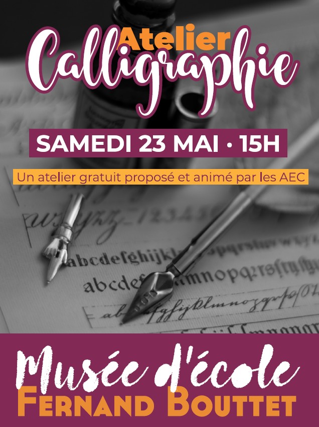 Atelier Calligraphie Musée d’école Fernand Bouttet 1 Rue Gambetta Châlette-sur-Loing 2026-05-23