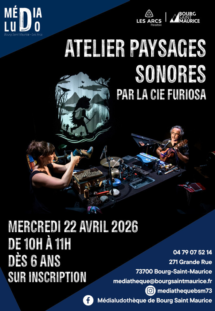Atelier paysages sonores avec la Compagnie Furiosa, Médialudothèque de Bourg Saint Maurice, Bourg-Saint-Maurice