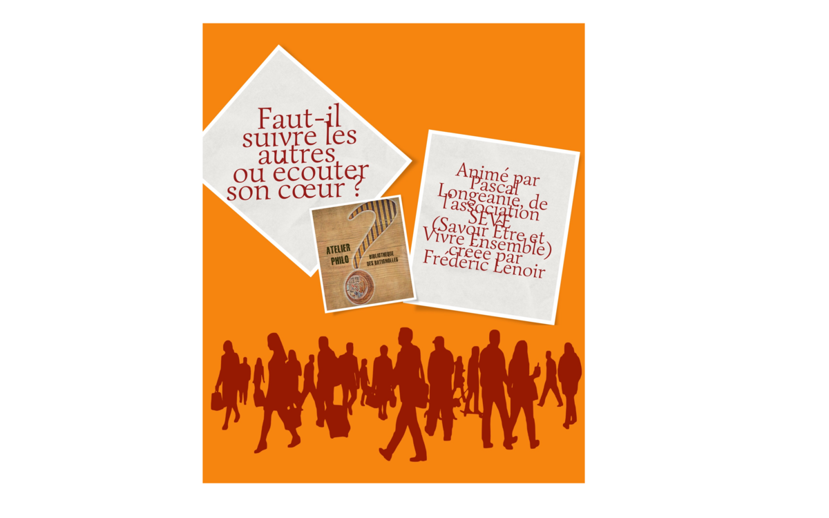 Atelier philo : Faut il suivre les autres ou écouter son cœur ? Bibliothèque des Batignolles Paris