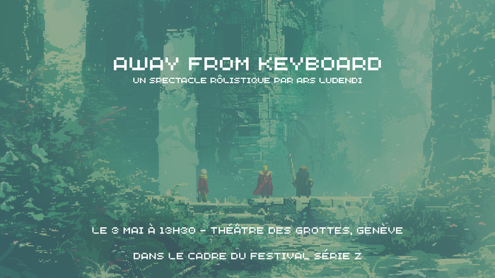 Away From Keyboard Théâtre des Grottes Genève