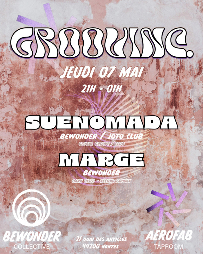 Bewonder présente : Groovinc w/ Marge & Suenomada Taproom Aerofab Nantes