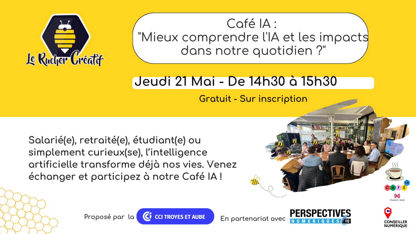 Café IA mieux comprendre l&rsquo;IA et les impacts dans notre quotidien ?  Troyes