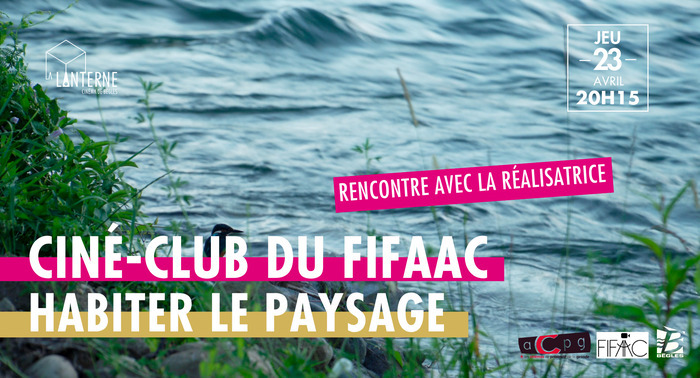 Ciné-Débat : Habiter le paysage, Cinéma La Lanterne, Bègles
