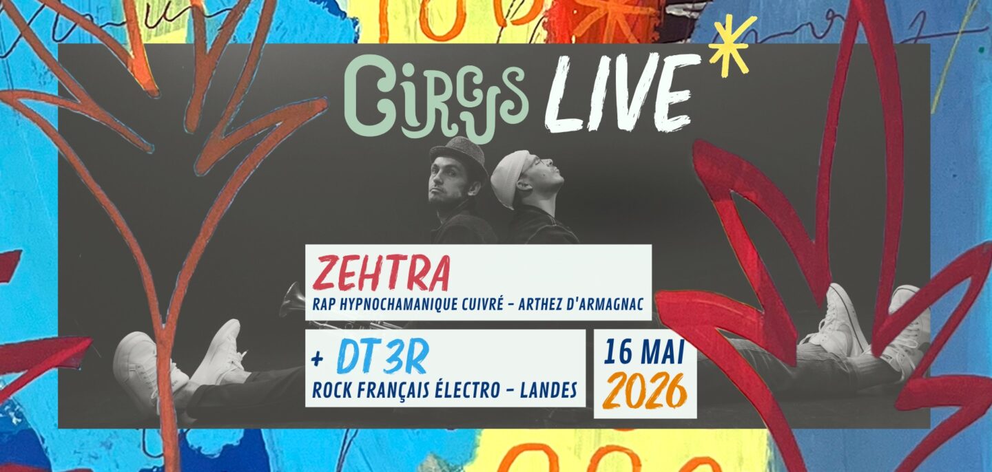 Circus Live Zehtra + DT3R 9 Rue du Hapchot Capbreton 2026-05-16