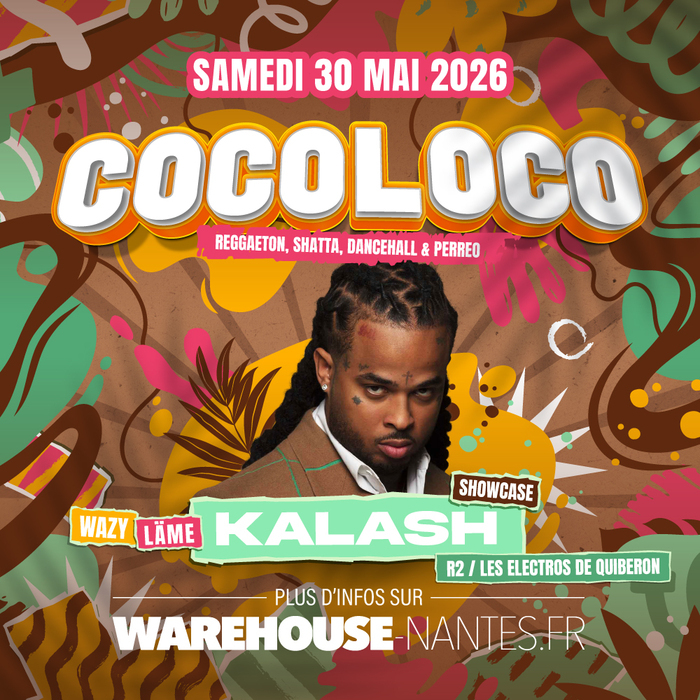 COCOLOCO invite KALASH en showcase exclusif à Nantes Warehouse Nantes
