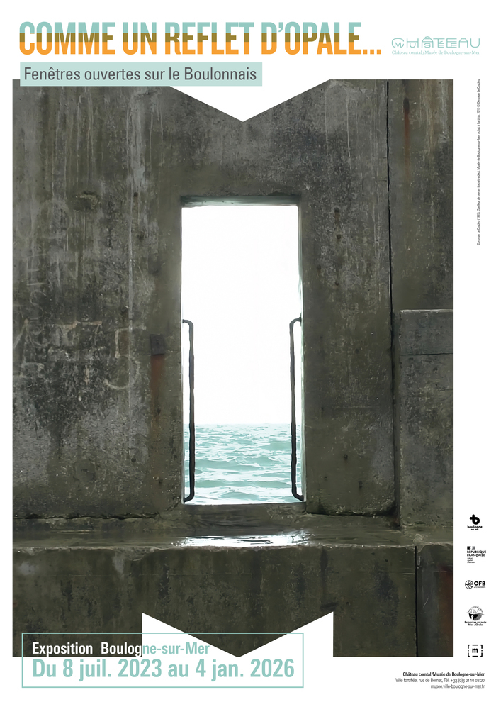 Comme un reflet d'Opale-Fenêtres ouvertes sur le Boulonnais Château-Musée de Boulogne-sur-Mer Boulogne-sur-Mer