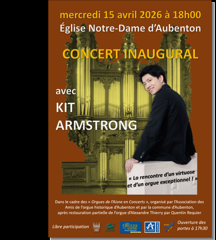CONCERT INAUGURAL DE L’ORGUE D’AUBENTON AVEC KIT ARMSTRONG / » La rencontre d’un virtuose et d’un orgue exceptionnel ! « , Aubenton église Notre-Dame, Aubenton