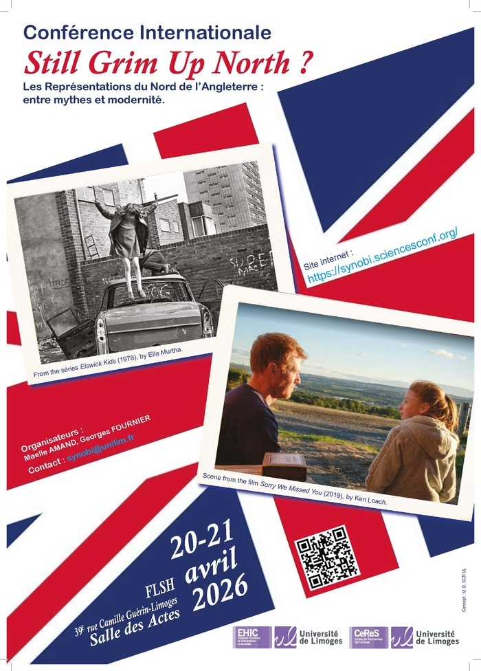 Conférence Internationale Still Grim Up North ?
Les Représentations du Nord de l’Angleterre : entre mythes et modernité., Faculté des Lettres et des Sciences Humaines, Limoges
