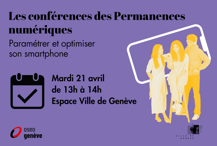 Conférence « Paramétrer et optimiser son smartphone » – Permanence numérique Rive gauche, Espace Ville de Genève, Genève