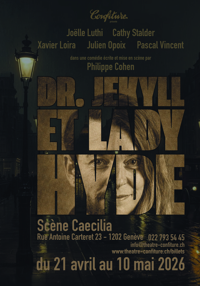 Dr Jekyll et Lady Hyde, Scène Cæcilia, Genève