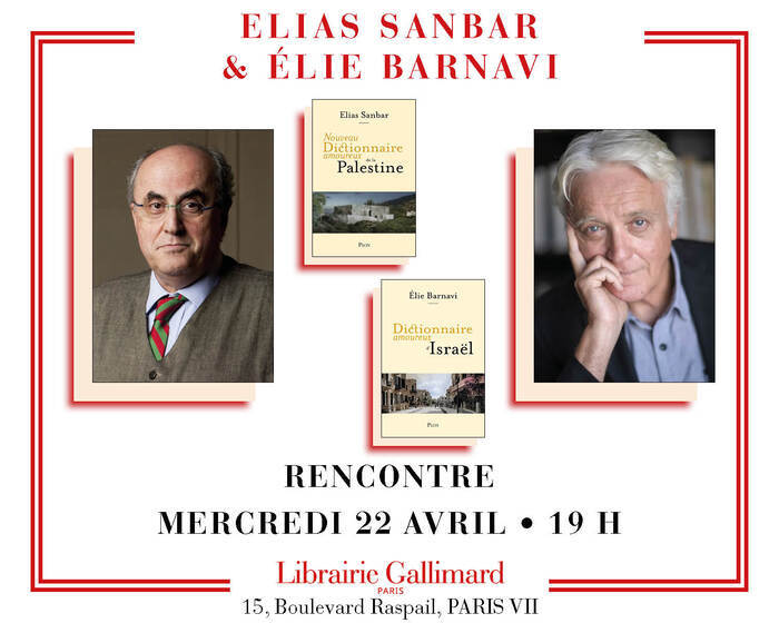 Elias Sanbar et Élie Barnavi présentent « Nouveau Dictionnaire amoureux de la Palestine » et « Dictionnaire amoureux d&rsquo;Israël », Librairie Gallimard, Paris