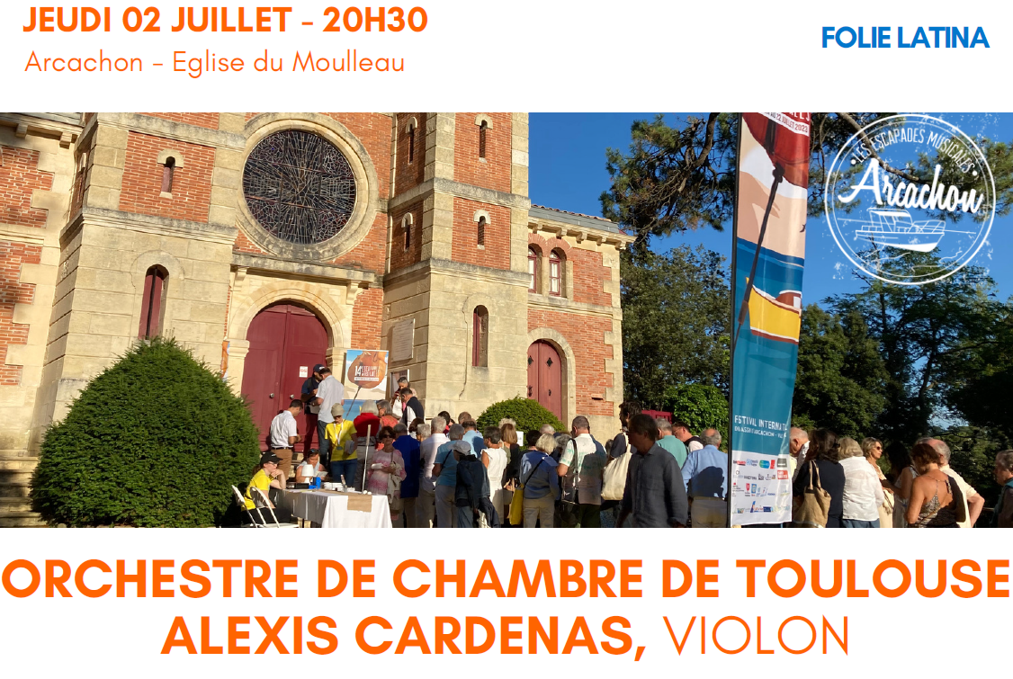 Escapades Musicales Orchestre de chambre de Toulouse Alexis Cardenas Allée Saint-Dominique Arcachon 2026-07-02