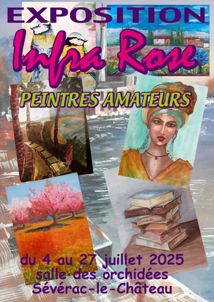 Exposition de peintures Infra-Rose Salle des Orchidées Sévérac d&rsquo;Aveyron