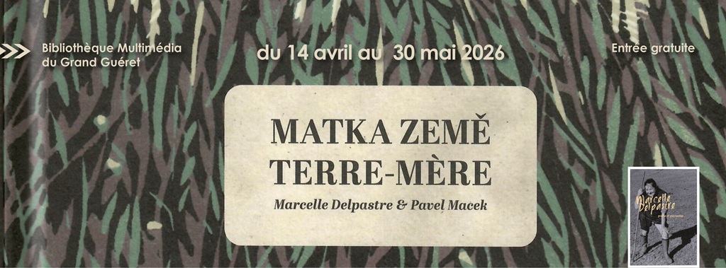 Exposition Matka Zemé, Terre-mère Bibliothèque Multimédia Guéret