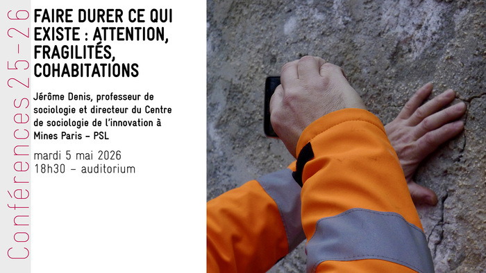 Faire durer ce qui existe : attention, fragilités, cohabitations – Conférence de Jérôme Denis Ecole Nationale Supérieure d&rsquo;Architecture/ENSA Nantes