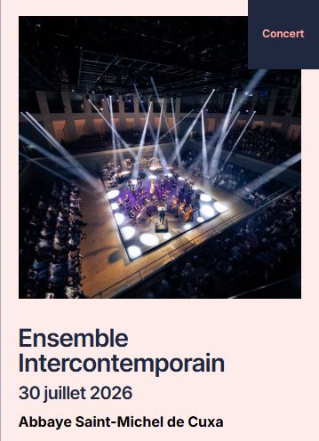 FESTIVAL PABLO CASALS: ENSEMBLE INTERCONTEMPORAIN Codalet 2026-07-30