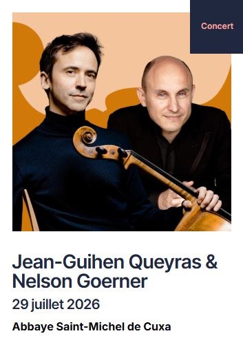 FESTIVAL PABLO CASALS: JEAN-GUIHEN QUEYRAS & NELSON GOERNER Codalet 2026-07-29