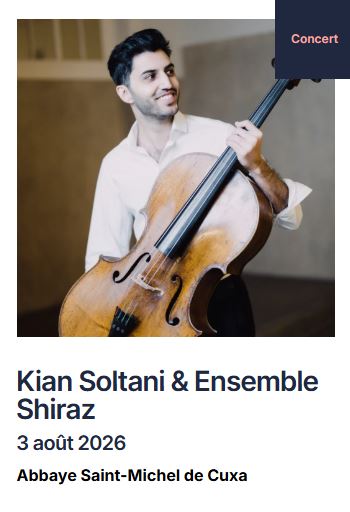 FESTIVAL PABLO CASALS: KIAN SOLTANI SHIRAZ ENSEMBLE Codalet 2026-08-03