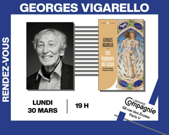Georges Vigarello présente « Les Logiques du corps, Une autre manière de penser le temps », Librairie Compagnie, Paris