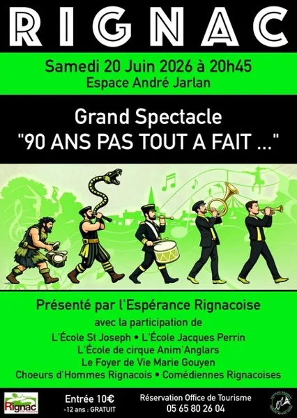 Grand spectacle de l&rsquo;Espérance Rignacoise 90 ans pas tout à fait  Rignac