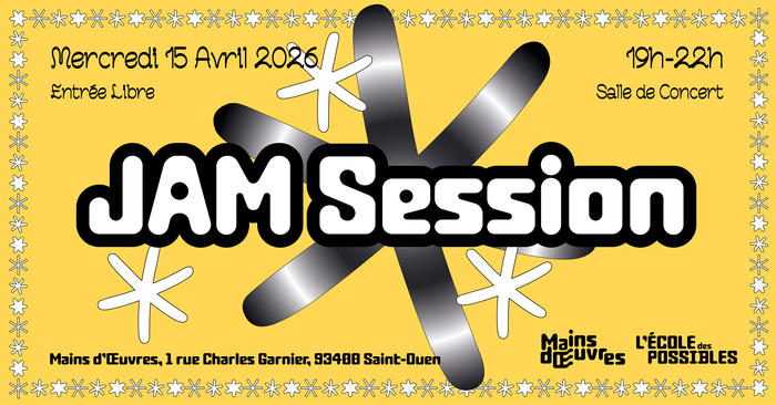 JAM SESSION, Mains d’Œuvres, Saint-Ouen-sur-Seine