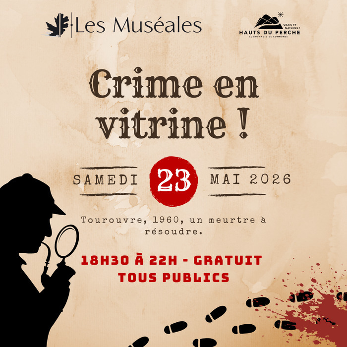 Jeu : enquête dans le musée "crime en vitrine !" Les muséales de Tourouvre Tourouvre au Perche