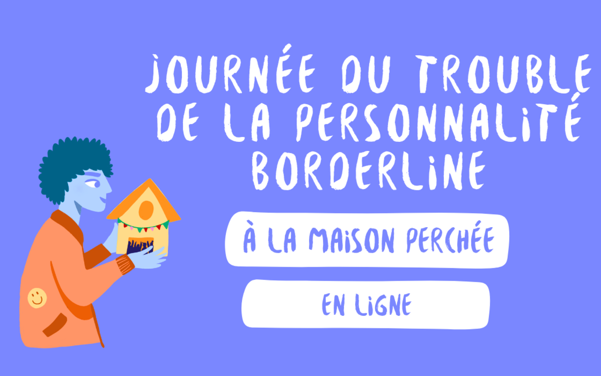 Journée du Trouble de la Personnalité Borderline La Maison Perchée Paris