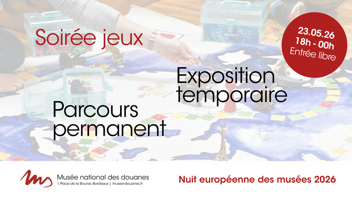 La Nuit européenne des musées au Musée national des douanes, Musée national des Douanes, Bordeaux