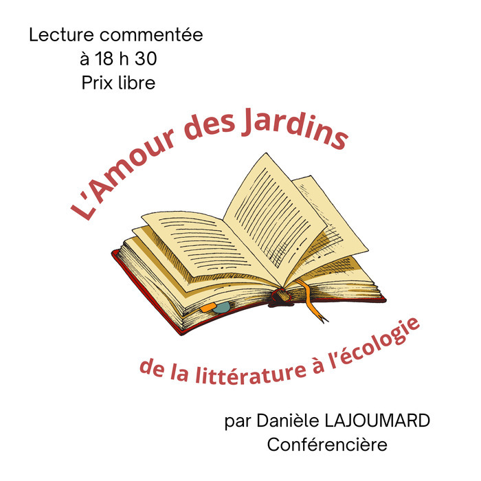 L&rsquo;amour des Jardins … de la littérature à l&rsquo;écologie au jardin de la Brouette en Scène, La Brouette en Scène, Broût-Vernet
