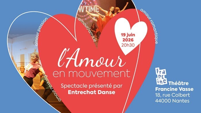 L&rsquo;amour en mouvement – Spectacle de danse Théâtre Francine Vasse Nantes