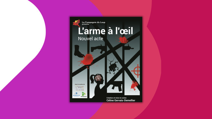 L&rsquo;arme à l&rsquo;œil – Nouvel acte ADEC / Maison du Théâtre amateur Rennes