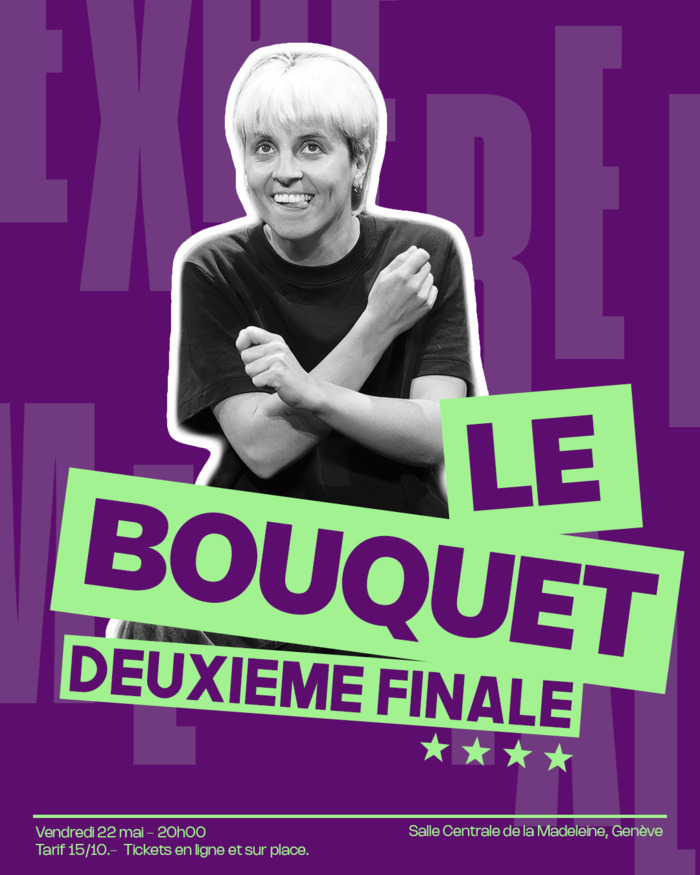 Le Bouquet - Deuxième finale Salle Centrale de la Madeleine Genève