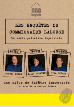 Les enquêtes du commissaire Lalouse Fabrique à Impros (La) Nantes