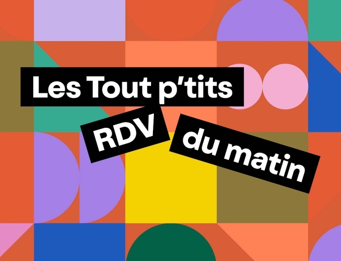 Les tout P&rsquo;tits RDV du matin Bibliothèque des Champs Libres – 6e étage Rennes