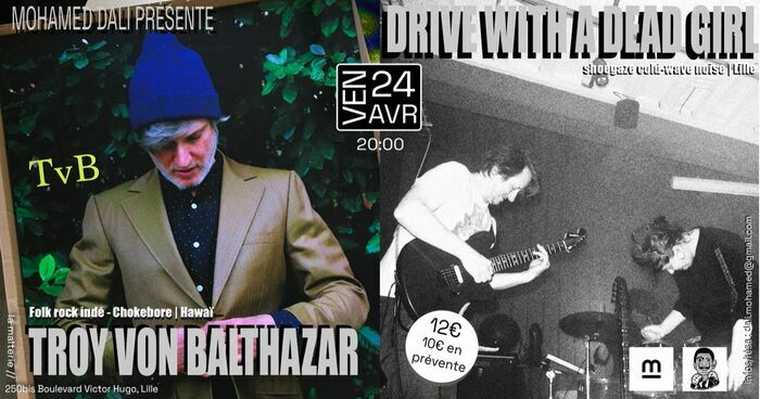Mohamed Dali présente : Troy Von Balthazar + Drive With A Dead Girl, La malterie, Lille