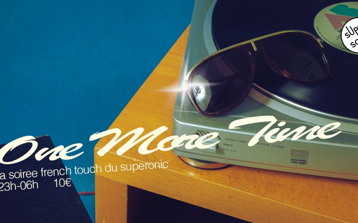 One More Time / La Soirée French Touch SUPERSONIC Paris
