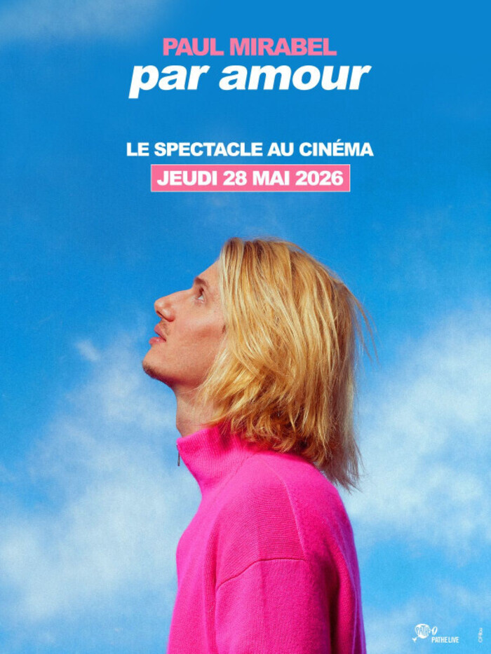 Paul Mirabel - Par Amour : Le Spectacle Au Cinéma Planetciné Alençon