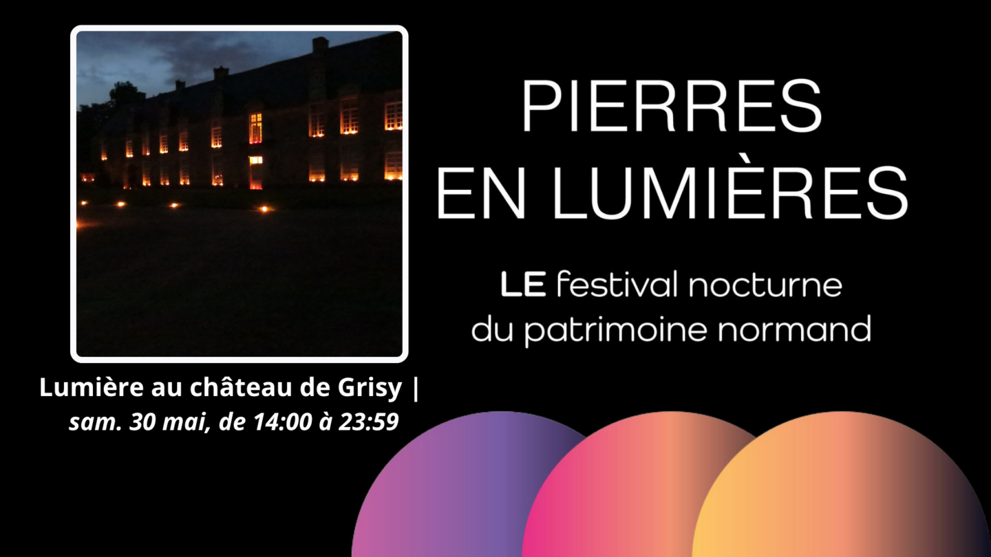 Pierres en Lumières au Château de Grisy Château de Grisy Vendeuvre