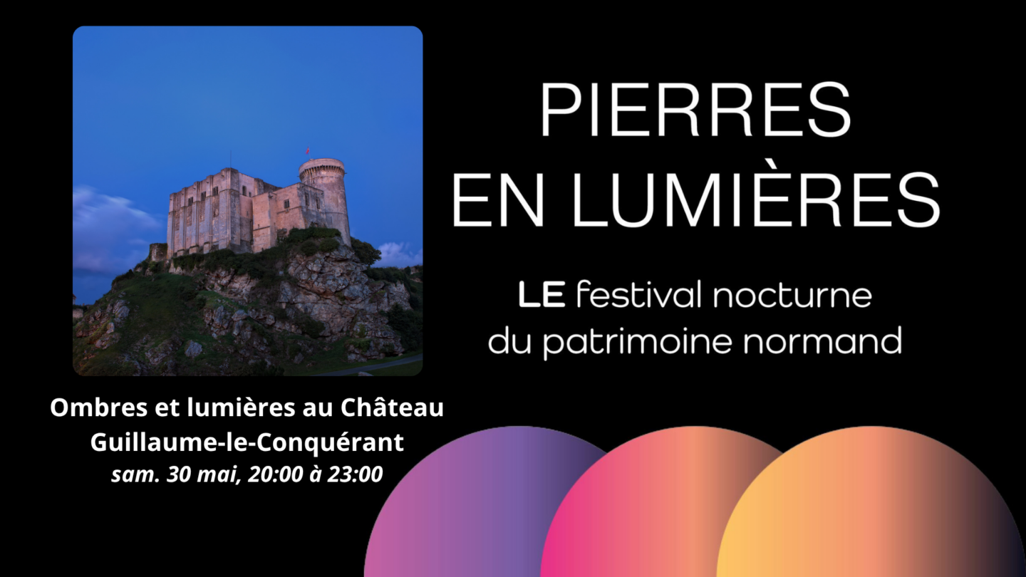 Pierres en Lumières au Château-Guillaume-Le-Conquérant Château Guillaume-Le-Conquérant Falaise 2026-05-30