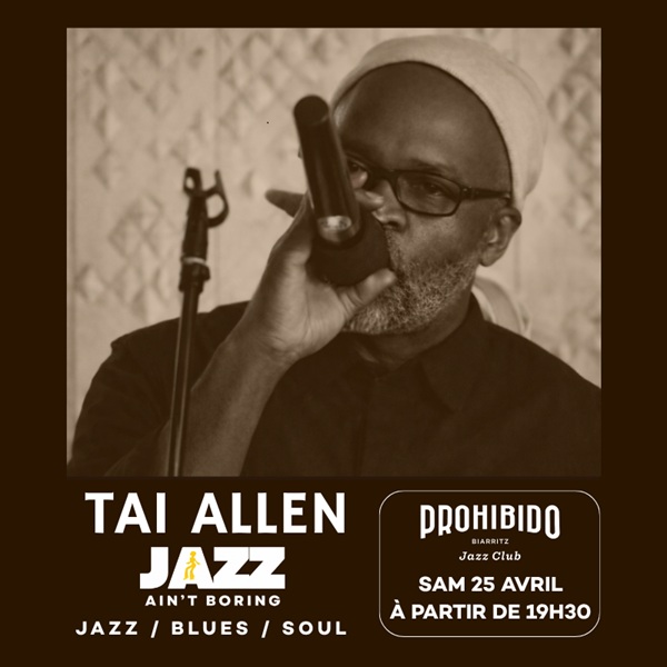 Prohibido Biarritz Jazz Club Tai Allen Jazz Ain’t Boring Prohibido Biarritz