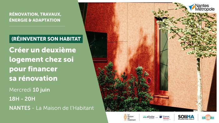 (Ré)inventer son habitat : créer un deuxième logement chez soi pour financer sa rénovation La Maison de l'Habitant Nantes