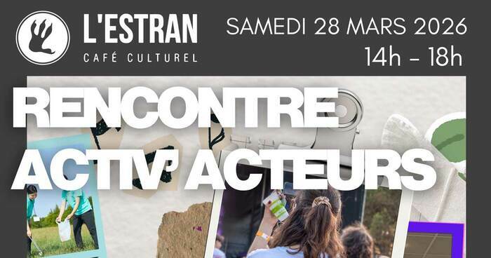 Rencontre Activ&rsquo; Acteurs, L&rsquo;Estran, Saint-Médard-en-Jalles