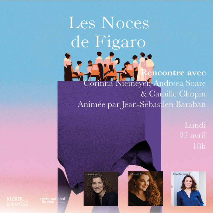 Rencontre autour des Noces de Figaro avec l’Opéra national du Rhin, Kléber Éphémère, Strasbourg