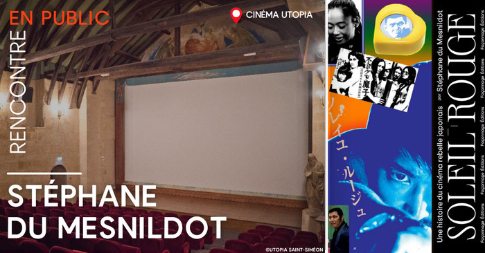 Rencontre avec Stéphane Du Mesnildot, Cinéma Utopia, Bordeaux