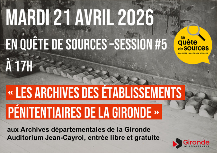 Rendez-vous En quête de sources #5 : les archives des établissements pénitentiaires de la Gironde, Archives départementales de la Gironde, Bordeaux