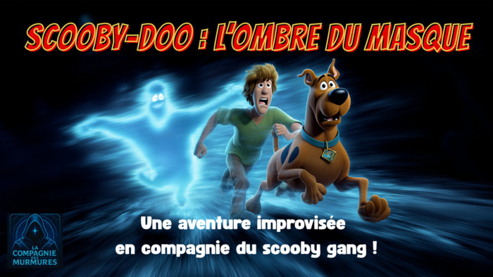 Scooby-Doo : L’Ombre du Masque Théâtre des Grottes Genève