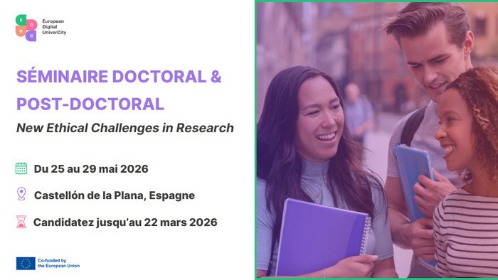 Séminaire européen doctoral et post-doctoral EDUC : Nouveaux défis de l&rsquo;éthique dans la recherche, Universitat Jaume I, Castelló de la Plana / Castellón de la Plana